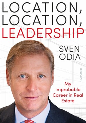 Location, location, leadership. My Improbable Career in Real Estate