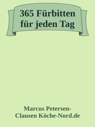 365 Fürbitten für jeden Tag