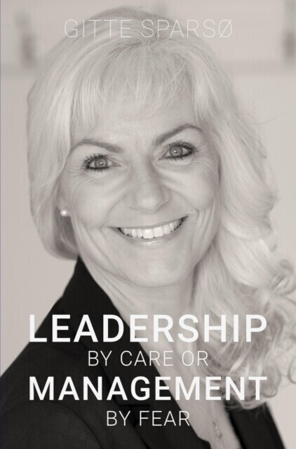 LEADERSHIP BY CARE OR MANAGEMENT BY FEAR main product photo