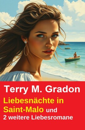 Liebesnächte in Saint-Malo und 2 weitere Liebesromane