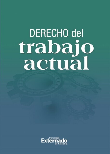 Derecho del trabajo actual: escritos en homenaje a la UniverSIdad Externado de Colombia en sus 125 años main product photo