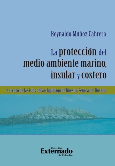 La protección del medio ambiente marino, insular y costero y el caso de las islas del Archipiélago de Nuestra Señora del Rosario main product photo