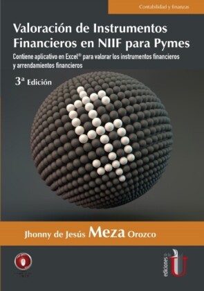 Valoración de instrumentos financieros y arrendamientos en NIIF para Pymes. 3ª Edición