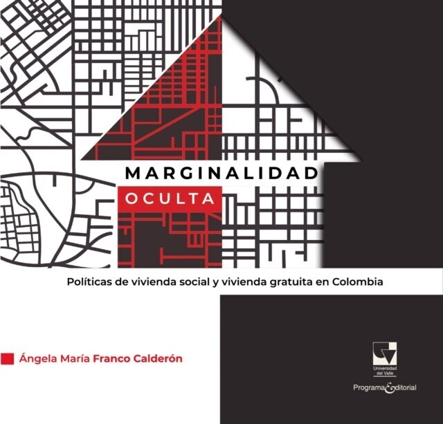 Marginalidad oculta. Políticas de vivienda social y vivienda gratuita en Colombia main product photo
