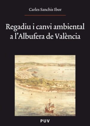 Regadiu i canvi ambiental a l''Albufera de València