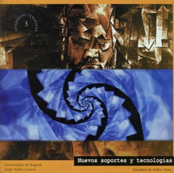 Nuevos soportes y tecnologías   (Cuaderno temático de Bellas Artes; No 3).
