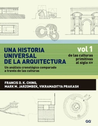 Una historia universal de la arquitectura. Un análisis cronológico comparado a través de las culturas