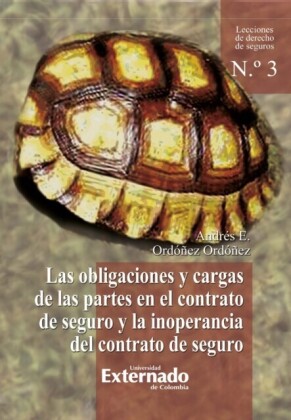 Las obligaciones y cargas de las partes en el contrato de seguro y la inoperancia del contrato de seguros