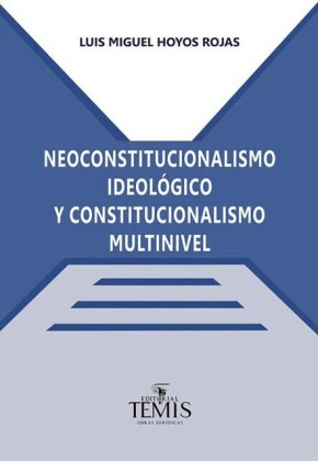 Neoconstitucionalismo ideológico y constitucionalismo multinivel