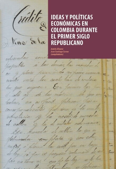 Ideas y políticas económicas en Colombia durante el primer siglo republicano main product photo