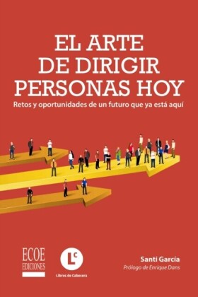 Arte de dirigir personas hoy, El
