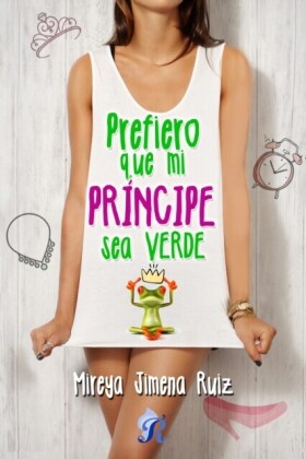 Prefiero que mi príncipe sea verde