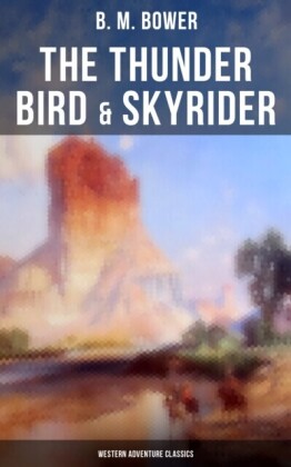 Thunder Bird & Skyrider (Western Adventure Classics)