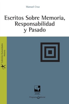 Escritos sobre memoria, responsabilidad y pasado