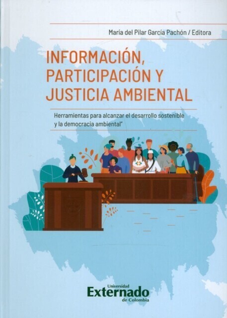Información, participación y justicia ambiental herramientas para alcanzar el desarrollo sostenible y la democracia ambiental main product photo