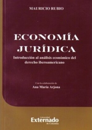 Economía jurídica. Introduciión al análisis económico del derecho iberoamericano