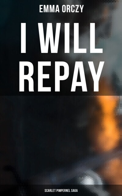 I WILL REPAY: Scarlet Pimpernel Saga main product photo