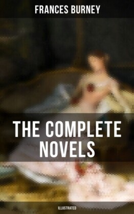 Complete Novels of Fanny Burney (Illustrated)
