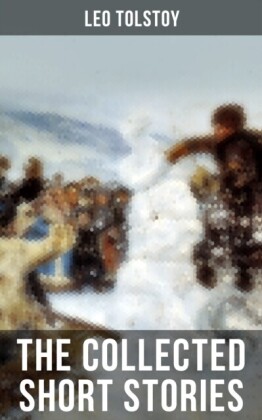 Collected Short Stories of Leo Tolstoy