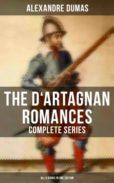 D'Artagnan Romances - Complete Series (All 6 Books in One Edition) main product photo