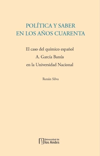 Política y saber en los años cuarenta. El caso del químico español A. García Banús en la Universidad Nacional main product photo