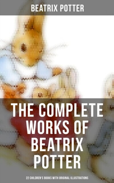 Complete Works of Beatrix Potter: 22 Children's Books with Original Illustrations main product photo