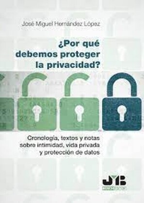 ¿Por qué debemos proteger la privacidad?