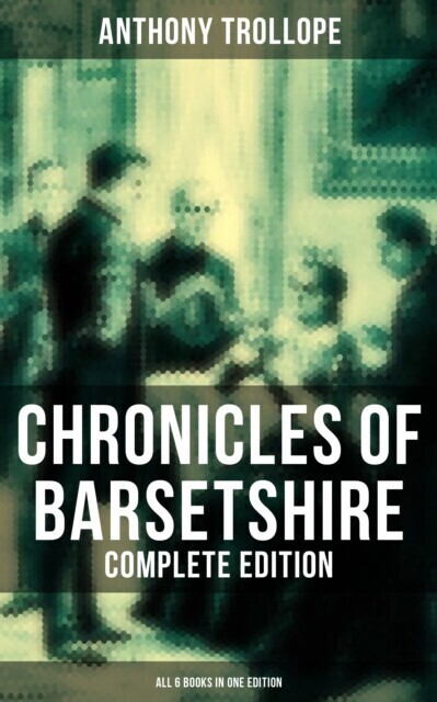 Chronicles of Barsetshire - Complete Edition (All 6 Books in One Edition) main product photo
