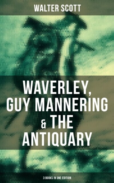 Walter Scott: Waverley, Guy Mannering & The Antiquary (3 Books in One Edition) main product photo