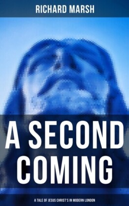 Second Coming: A Tale of Jesus Christ's in Modern London