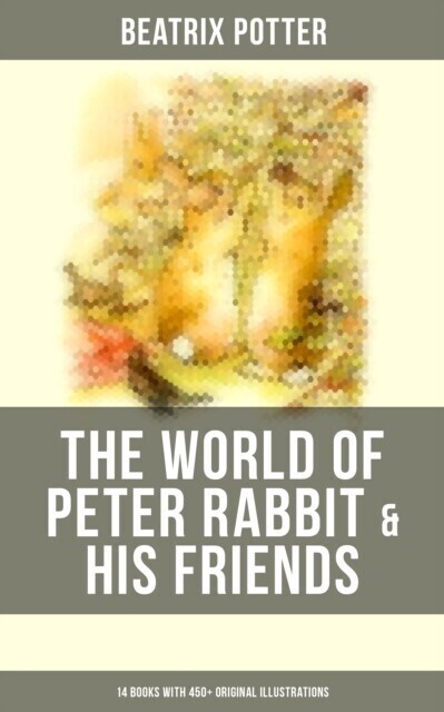 World of Peter Rabbit & His Friends: 14 Books with 450+ Original Illustrations main product photo
