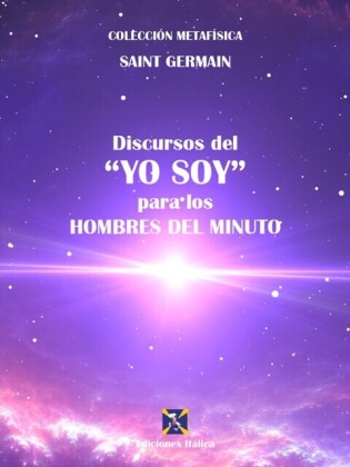 "Discursos del ""Yo Soy"" para los Hombres del Minuto"