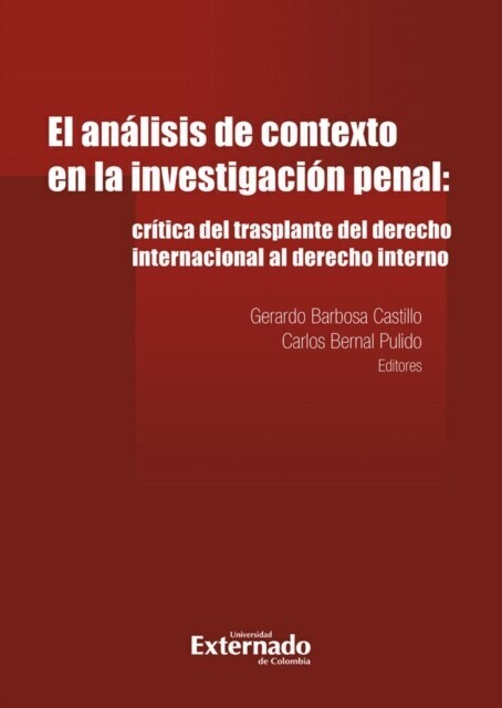Analisis de contexto en la investigacion penal: critica del trasplante del derecho internacional al derecho in main product photo
