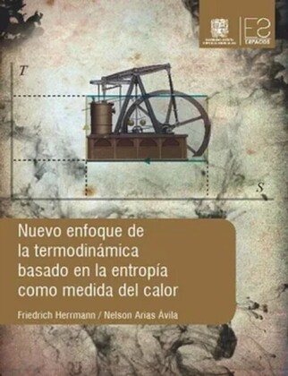 Nuevo enfoque de la termodinámica basado en la entropía como medida del calor