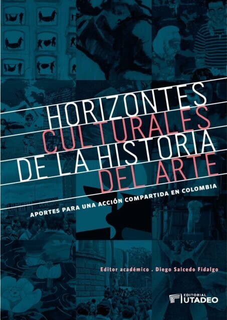 Horizontes culturales de la historia del arte: aportes para una acción compartida en Colombia main product photo