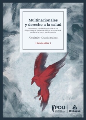 Multinacionales y derecho a la salud: Fundamento, contenido y alcance de las obligaciones de las farmaceuticas en materia de tutela del acceso a medicamentos