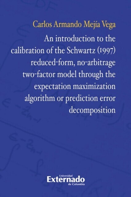 An introduction to the calibration of the Schwartz (1997) reduced-form, no-arbitrage two-factor model through the expectation maximization algorithm or prediction error decompo*tion main product photo