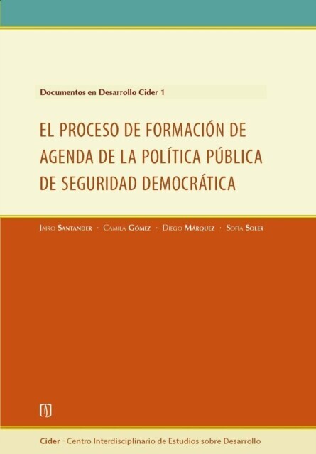 Documento en desarrollo Cider 1. El proceso de formación de agenda política pública de seguridad democrática main product photo