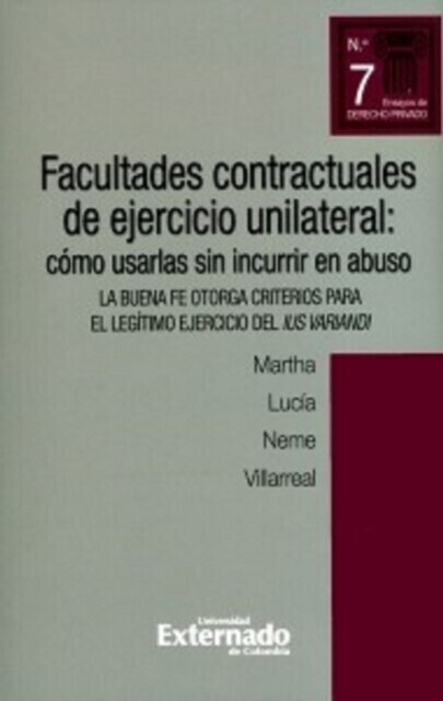 Facultades contractuales de ejercicio unilateral: cómo usarlas sin incurrir en abuso. la buena fe otorga criterios para el legítimo ejercicio del ius variandi main product photo