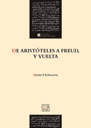 Echavarría - De Aristóteles a Freud, y vuelta