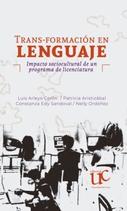 Trans-formación en lenguaje. Impacto sociocultural de un programa de licenciatura