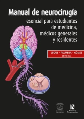 Manual de neurocirugia esencial para estudiantes de medicina, medicos generales y residentes