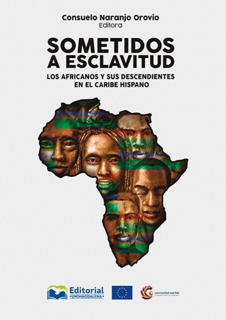Sometidos a esclavitud: los africanos y sus descendientes en el Caribe Hispano main product photo