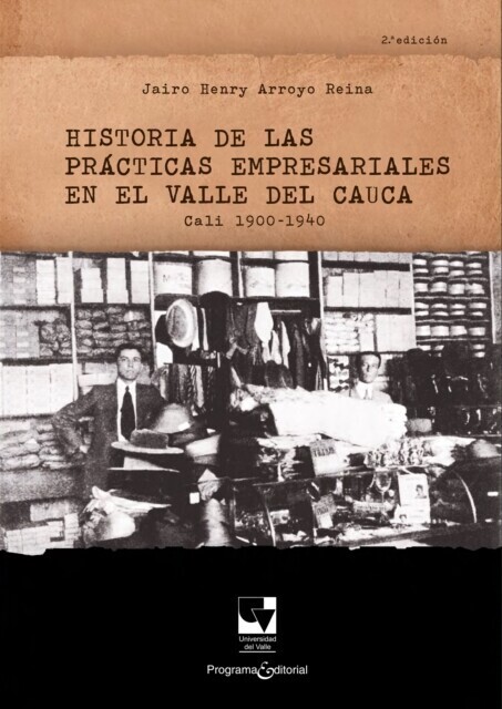 Historia de las prácticas empresariales en el Valle del Cauca Cali 1900 - 1940 main product photo