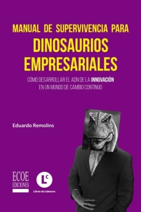 Manual de supervivencia para dinosaurios empresariales