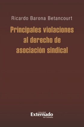 Principales violaciones al derecho de asociación sindical