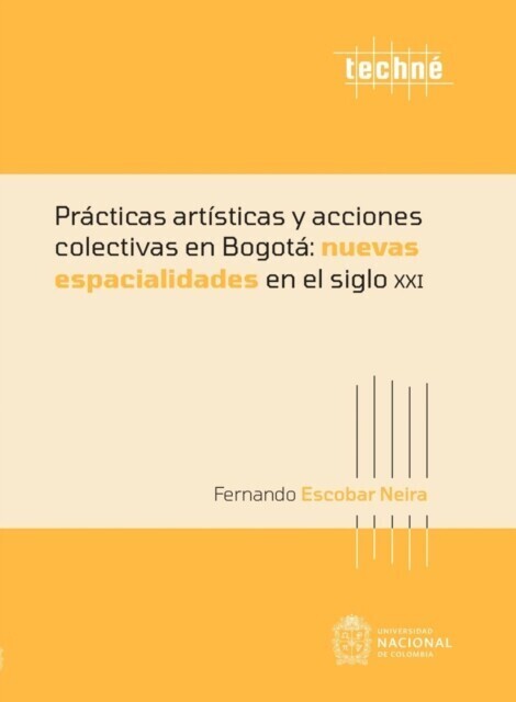 Prácticas artísticas y acciones colectivas en Bogotá: nuevas espacialidades en el siglo XXI main product photo