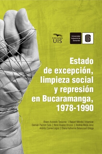 Estado de excepción, limpieza social y represión en Bucaramanga, 1978-1990 main product photo