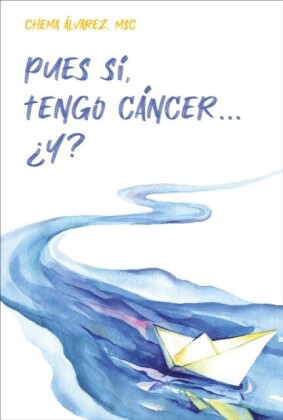 Pues sí, tengo cáncer&  ¿Y?