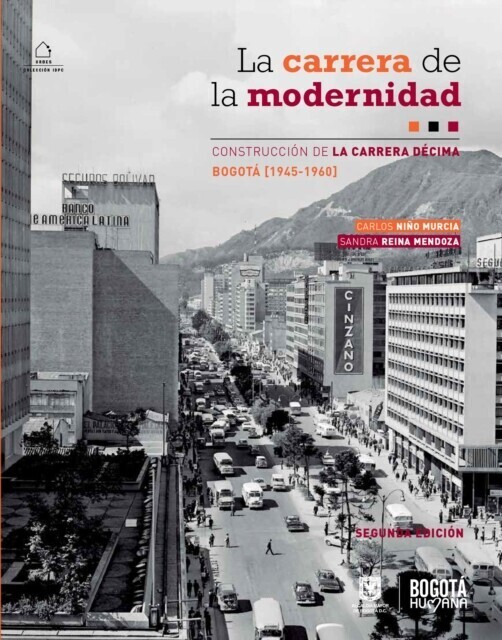 La Carrera de la modernidad. Construcción de la carrera décima en Bogotá (1945-1960) main product photo